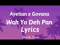Ayetian x Govana - Wah Yo Deh Pan (Ram Putu) | Strictly Lyrics 