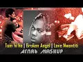 Lagu Tum hi ho | Broken Angel | Love Nwantiti - Arnab Mashup [ Arash, Helena || Arijit Singh || Ckay ]