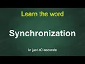 Synchronization Pronunciation Meaning Examples Synonyms English Vocabulary