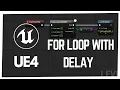 How To Create For Loop With Delay Unreal Engine 4