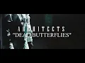 Architects - "Dead Butterflies" [Lyric Video]