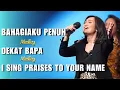 Download Lagu Bahagiaku Penuh medley Dekat Bapa , I Sing Praises To Your Name - GMS Live - Ezra Lewina