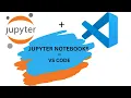 Using Jupyter Notebooks in VS CODE 2025