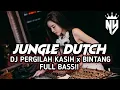 Download Lagu JUNGELE DUTCH_DJ PERGILAH KASIH x BINTANG FULL BASS!!!