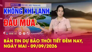 Dự báo thời tiết đêm nay, ngày mai - 09/09/2026: Không khí lạnh đầu mùa