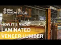 How It s Made Laminated Veneer Lumber LVL
