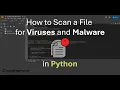 How to Scan a File for Viruses and Malware in Python