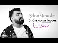 Lagu Şöhrət Məmmədov - Öpüm Nəfəsindən (Official Music Video) 2020