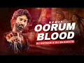 Lagu OORUM  BLOOD | REMIX | DJ RATHAN \u0026 DJ RAKSHITH | ABHISHEK VISUAL