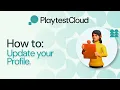 How to Update your PlaytestCloud profile