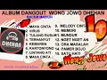 Download Lagu DHEHAN ALBUM FULL DANGDUT  WONG JOWO   BACEM BERGOYANG AVS MADIUN MAHA CINTA TERHANYUT