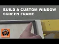 Custom Window Screens Part 1 How to Build the Screen Frame