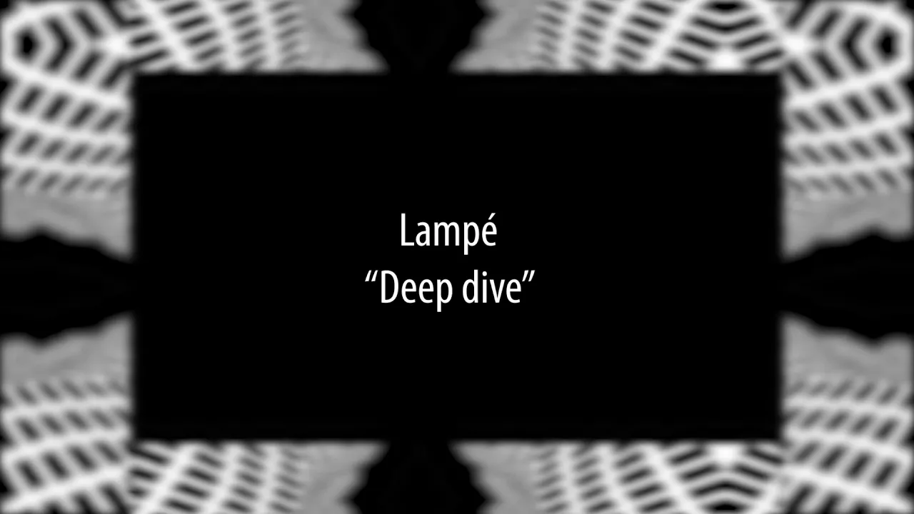 Lampé - Deep dive [Alpaka Muzik]