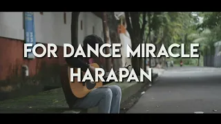 Download FOR DANCE MIRACLE - HARAPAN ( COVER IRFANTOPO ) MP3