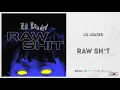 Lil Loaded - "Raw Shit"