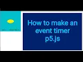 14c How to make an event timer p5 js