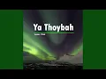 Download Lagu Ya Thoybah (Tiktok)