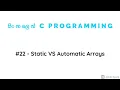 C Programming 22 - Static VS Automatic Arrays