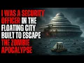 Download Lagu I Was a Private Security Officer in the Floating City Built to Escape the Zombie Apocalypse