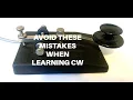 AVOID THESE MISTAKES WHEN LEARNING MORSE CODE