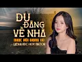 Lagu Du Đãng Về Nhà - Liên Khúc Nhạc Đời Tuyển Chọn Giọng Nữ Chất Nhất Hiện Nay Triệu View TikTok 2026