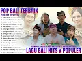 Download Lagu POP BALI TERBAIK - Kumpulan Lagu Pop Bali Hits \u0026 Populer 2025