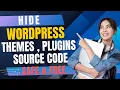 How To Hide Wordpress Theme And Plugins Hide Wordpress Source Code 2025