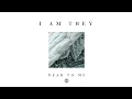 I AM THEY - Near to Me