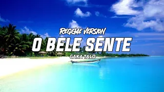 Download REGGAE SLOW 🌴 O BELE SENTE 🌴 || LAGU TIMOR 🇹🇱 || REGGAE 2024 @GakaTalo x Andro Seran MP3