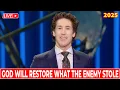 Download Lagu Joel Osteen Live Today 2025 🔴 God Will Restore What The Enemy Stole 🎁🙏  Best Sermons For You!