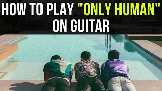 Download How to Play Only Human on Guitar - Jonas Brothers MP3