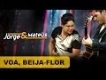 Download Lagu Jorge \u0026 Mateus - Voa Beija Flor - [DVD O Mundo é Tão Pequeno]-(Clipe Oficial)