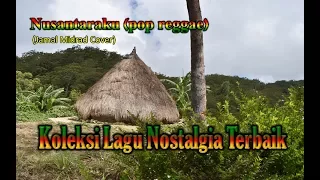 Download Lagu Nostalgia Pop Reggae Terbaik NUSANTARAKU (Jamal Midrad cover) MP3