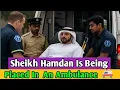 Download Lagu Sheikh Hamdan wordt in een ambulance geplaatst 🚑|#fazzapoems #sheikhhamdan #fazzapoetry #fazza