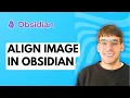 How to Align Image in Obsidian 2026 Full Guide