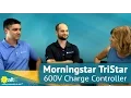 Morningstar TriStar MPPT 600V Charge Controller Overview with Morningstar Corp