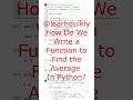 How Do You Write a Function to Find the Average in Python