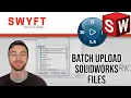 Batch Upload with 3DEXPERIENCE SOLIDWORKS