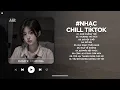 Download Lagu Nhạc Chill 2025 - BXH Nhạc Chill TikTok Triệu View Hay Nhất Hiện Nay - Nhạc Lofi Chill Buồn TikTok