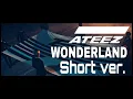Download Lagu ATEEZ - WONDERLAND (Short ver.)