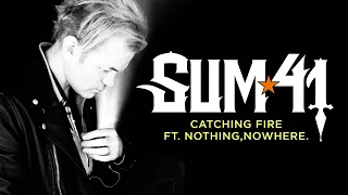 sum 41 catching fire ft nothing nowhere official music video 