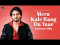 Download Lagu Kale Rang Da Yaar | Kulwinder Billa | Official Video | Japas Music