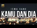 Download Lagu AKU JUGA SAKIT SEPERTI DIRIMU (Isma Sane - Kamu Dan Dia) karaoke gitar akustik