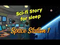 Download Lagu 💤 Literature for Sleep 💤 Space Station 1 🌌💤  Bedtime Story