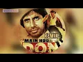 Download Lagu Main Hoon Don - Remix | Amitabh Bachchan | Kishore Kumar | Don 1978