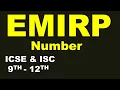 EMIRP number ICSE ISC 9th-12th