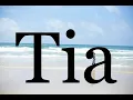Lagu How To Pronounce Tia🌈🌈🌈🌈🌈🌈Pronunciation Of Tia