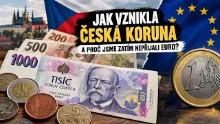 Jak vznikla česká koruna a proč jsme nepřijali euro?