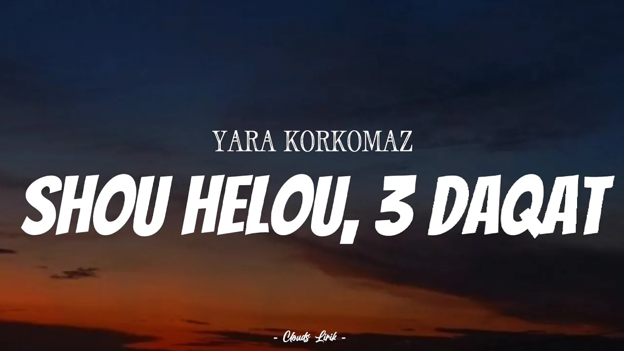 YARA KORKOMAZ - Shou Helou & 3 Daqat | ( Video Lirik ) YARA KORKOMAZ - Shou Helou & 3 Daqat | ( Video Lirik )