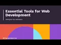 3 Essential Tools for Web Development Setting Up Your Workspace